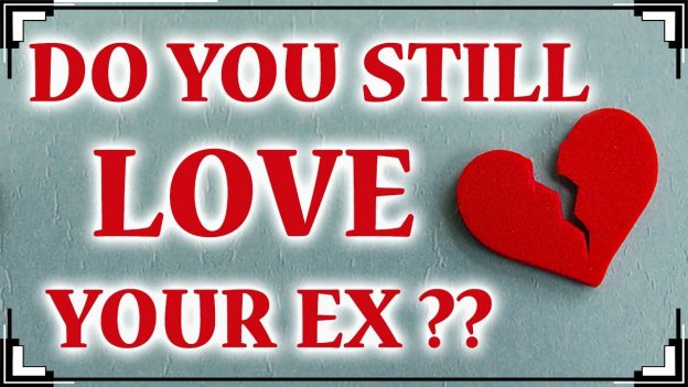 Are You Still in Love with Your Ex?