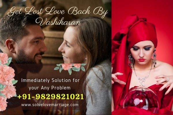 Get Lost Love Back By Vashikaran